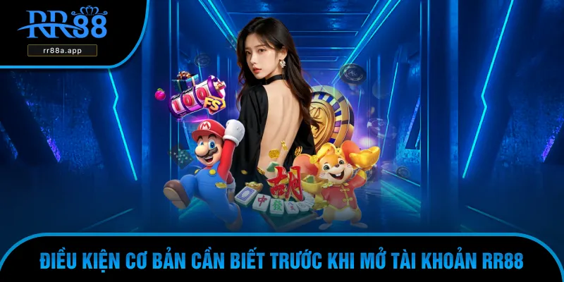 Đăng ký RR88 cần đáp ứng điều kiện cơ bản