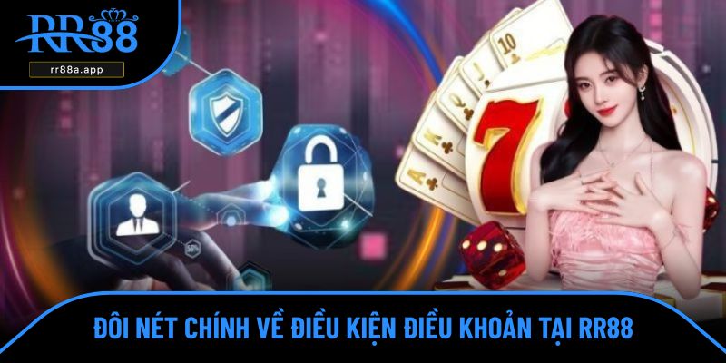 Điều kiện điều khoản được quy định rõ ràng ở RR88