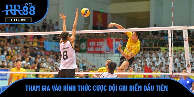 Tham gia vào hình thức cược đội ghi điểm đầu tiên