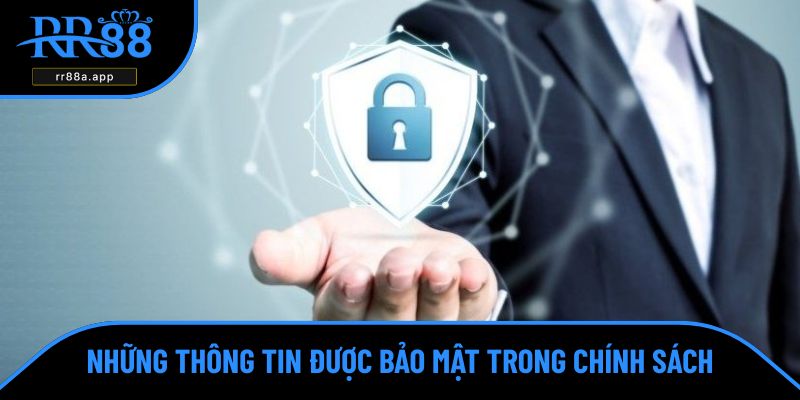 Một số thông tin được bảo mật trong chính sách