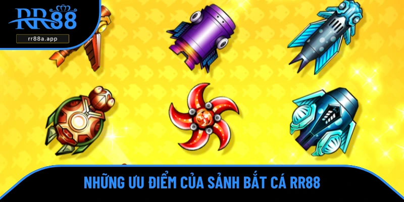 Những ưu điểm của sảnh bắt cá RR88