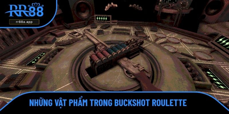 Những vật phẩm trong trò chơi Buckshot Roulette 
