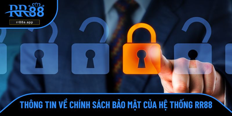 Thông tin về quy định chính sách bảo mật hệ thống RR88