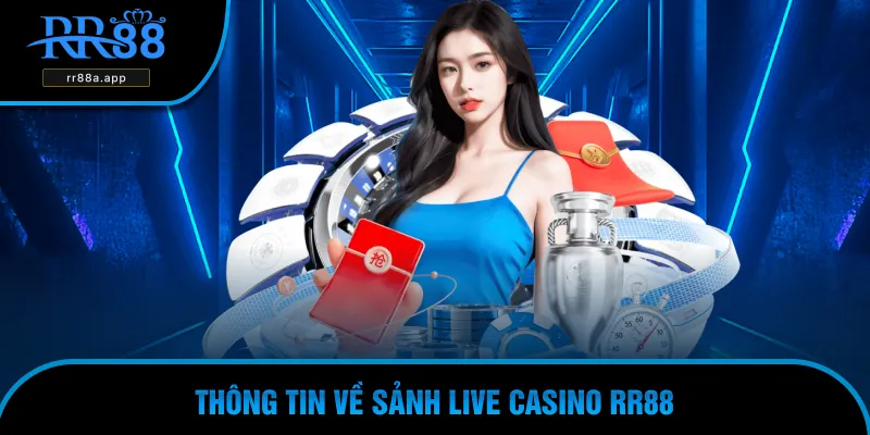 Khám phá về Live Casino RR88 