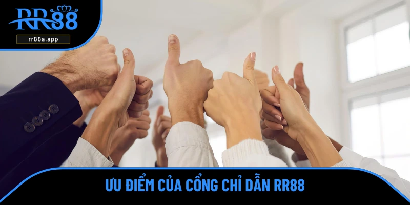 Ưu điểm của cổng chỉ dẫn RR88